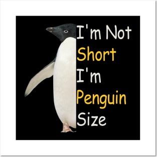 Funny Penguin Size I'm not short I am penguin size Posters and Art